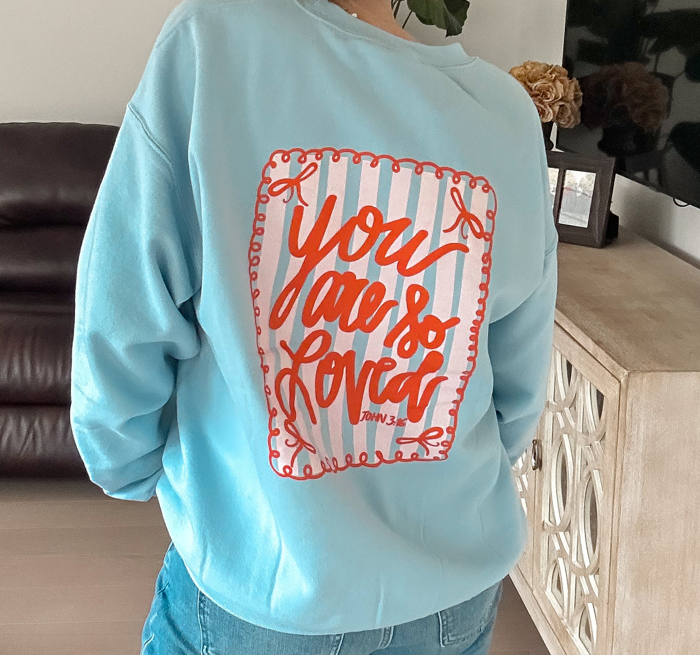 You Are So Loved Sweatshirt