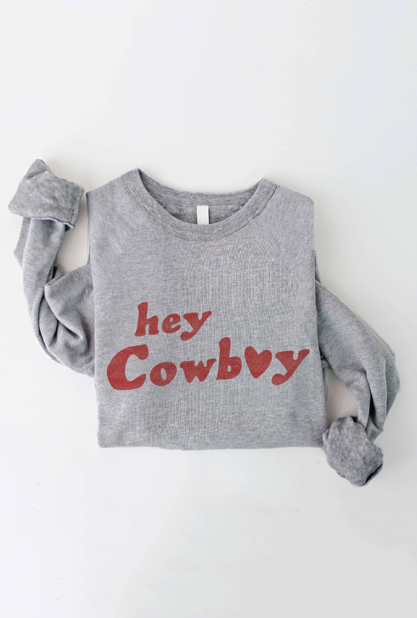 HEY COWBOY  Sweatshirt
