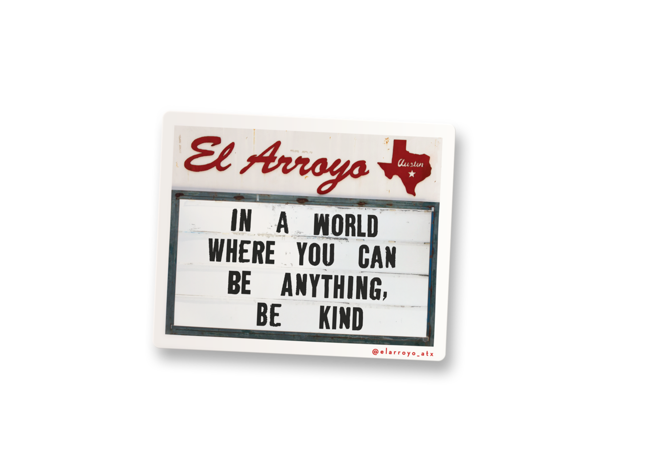 El Arroyo's Be Kind Sticker