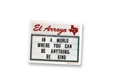 El Arroyo's Be Kind Sticker