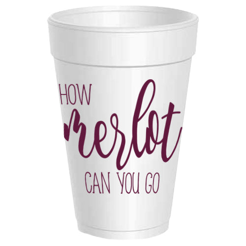 "How Merlot Can You Go" Party Cup